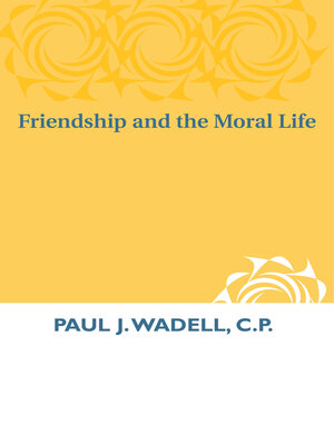 cover image of Friendship and the Moral Life